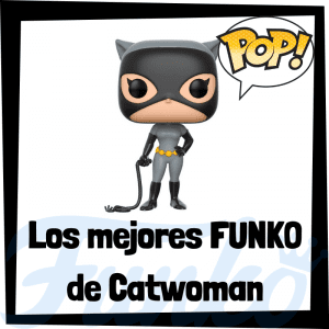 Figuras FUNKO POP de Catwoman - Funko POP de Catwoman