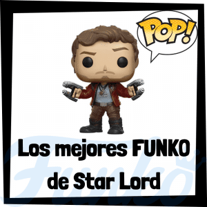 Figuras FUNKO POP de Star Lord - Funko POP de Star Lord de los Guardianes de la Galaxia