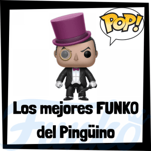 Figuras FUNKO POP del Pingüino - Funko POP del Pingüino