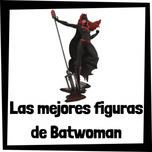 Figuras de colección de Batwoman - Las mejores figuras de colección de Batwoman