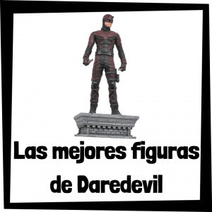 Figuras de colección de Daredevil - Las mejores figuras de colección de Daredevil