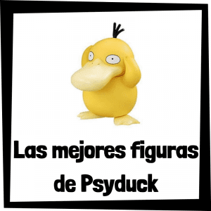 Figuras de Psyduck de Pokemon - Las mejores figuras de la colección de Psyduck