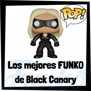 Figuras FUNKO POP de Black Canary - Funko POP de Black Canary