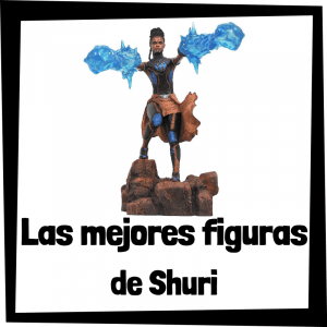 Figuras de colección de Shuri de Black Panther - Las mejores figuras de colección de Shuri