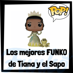 Los mejores FUNKO POP de personajes de Tiana y el Sapo - Funko POP de películas de Disney