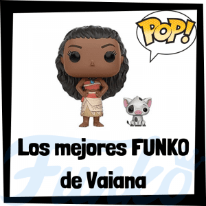 Los mejores FUNKO POP de personajes de Vaiana Moana - Funko POP de películas de Disney
