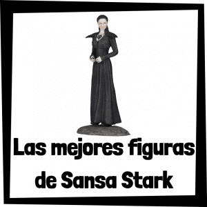 Figuras y mu帽ecos de Sansa Stark de Juego de Tronos