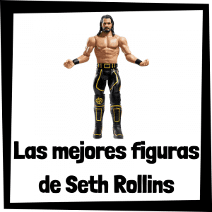 Figuras de colección de Seth Rollins - Las mejores figuras de acción y muñecos de Seth Rollins de WWE