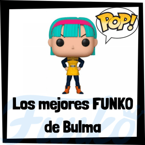 Los mejores FUNKO POP de Bulma de Dragon Ball - Funko POP de Anime