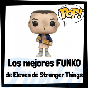 Los mejores FUNKO POP de Eleven - Once de Stranger Things - Funko POP de la serie de Stranger Things
