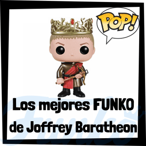 Los mejores FUNKO POP de Joffrey Baratheon de Juego de Tronos - Funko POP de la serie de Juego de Tronos