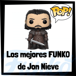 Los mejores FUNKO POP de Jon Nieve de Jon Snow de Juego de Tronos - Funko POP de la serie de Juego de Tronos