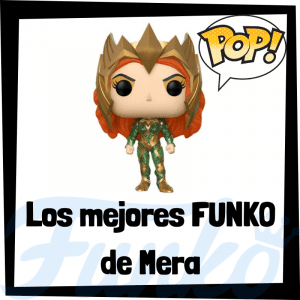 Los mejores FUNKO POP de Mera de Aquaman - Funko POP de personajes de DC