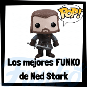 Los mejores FUNKO POP de Ned Stark de Juego de Tronos - Funko POP de la serie de Juego de Tronos