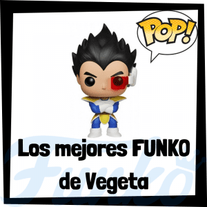 Los mejores FUNKO POP de Vegeta de Dragon Ball - Funko POP de Anime
