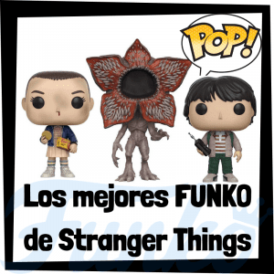 Los mejores FUNKO POP de personajes de la serie de Netflix de Stranger Things - Funko POP de la serie de Stranger Things