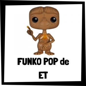 FUNKO POP de ET el Extraterrestre - Los mejores muñecos de ET el Extraterrestre - Figuras baratas de ET