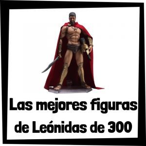 Figuras coleccionables de Leónidas de 300