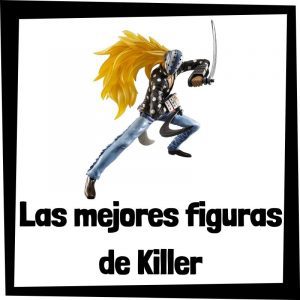 Figuras de colecci贸n de Killer de One Piece - Las mejores figuras de colecci贸n de Killer