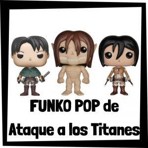 FUNKO POP de los personajes de Ataque a los titanes - Las mejores figuras del anime de Ataque a los titanes - Attack on Titan