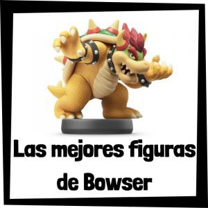 Figuras de colección de Bowser - Las mejores figuras de colección de videojuegos de Super Mario Bros - Koopa