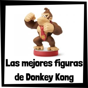 Figuras de colección de Donkey Kong - Las mejores figuras de colección de videojuegos de Super Mario Bros - Guía
