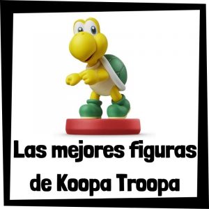 Figuras de colección de Koopa Troopa - Las mejores figuras de colección de videojuegos de Super Mario Bros - Guía
