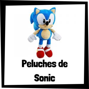 Peluches de colección de Sonic - Las mejores figuras de colección de videojuegos de Sonic