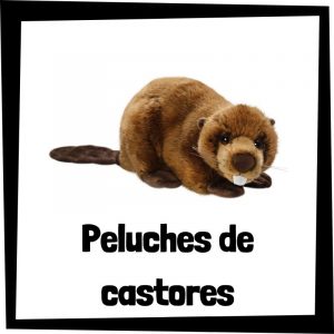 Peluches De Castor – Las Mejores Figuras De Colección De Castores