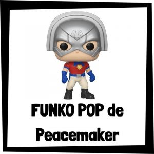 FUNKO POP de Peacemaker del Escuadrón Suicida - Las mejores figuras de colección del Pacificador