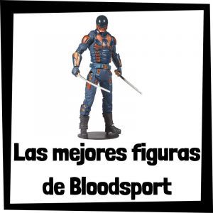 Figuras De Colección De Bloodsport Del Escuadrón Suicida – Las Mejores Figuras De Colección De Bloodsport