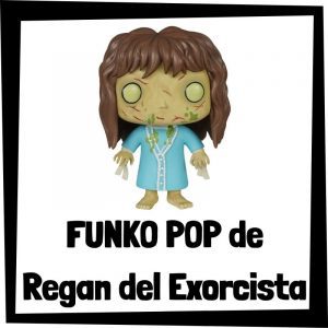 FUNKO POP de colecci贸n de Regan del Exorcista - Las mejores figuras de colecci贸n del Exorcista