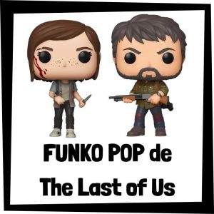FUNKO POP de colección de The Last of Us - Las mejores figuras de colección de videojuegos de The Last of Us