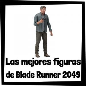 Figuras de colecciÃ³n de Blade Runner 2049 - Las mejores figuras de colecciÃ³n de Blade Runner 2049