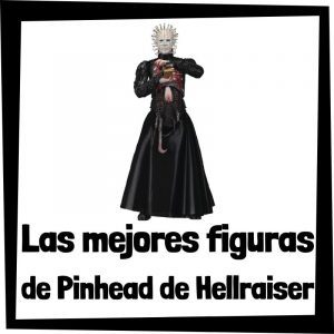 Figuras coleccionables de Pinhead de Hellraiser