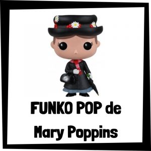 FUNKO POP de colección de Mary Poppins - Las mejores figuras de colección de Mary Poppins