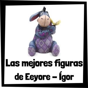 Figuras y muÃ±ecos de Eeyore - Ã�gor de Winnie The Pooh