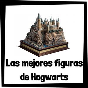 Figuras de Hogwarts - Las mejores figuras de la colección de Harry Potter