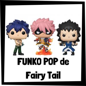 FUNKO POP de los personajes de Fairy Tail - Las mejores figuras del anime de Fairy Tail