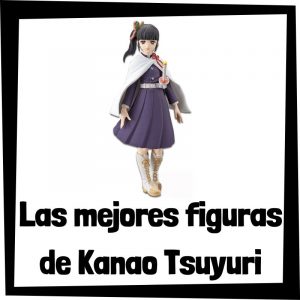 Figuras de Kanao Tsuyuri de Demon Slayer - Las mejores figuras de Kimetsu no Yaiba