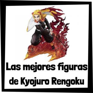 Figuras de Kyojuro Rengoku de Demon Slayer - Las mejores figuras de Kimetsu no Yaiba