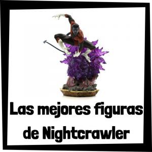 Figuras de colección de Nightcrawler de los X-Men - Las mejores figuras de colección de Rondador Nocturno