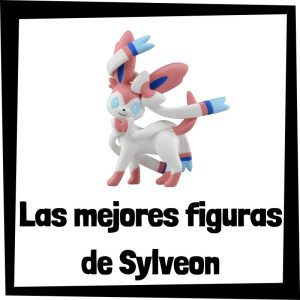 Figuras de Sylveon de Pokemon - Las mejores figuras de la colecci贸n de Sylveon
